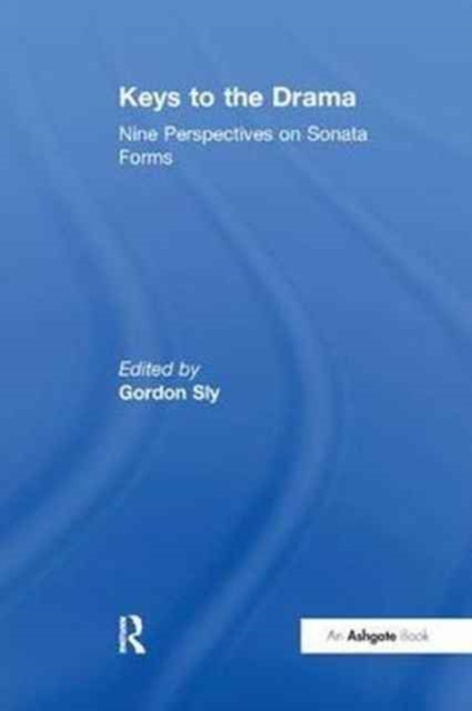 Keys to the Drama : Nine Perspectives on Sonata Forms, Paperback / softback Book