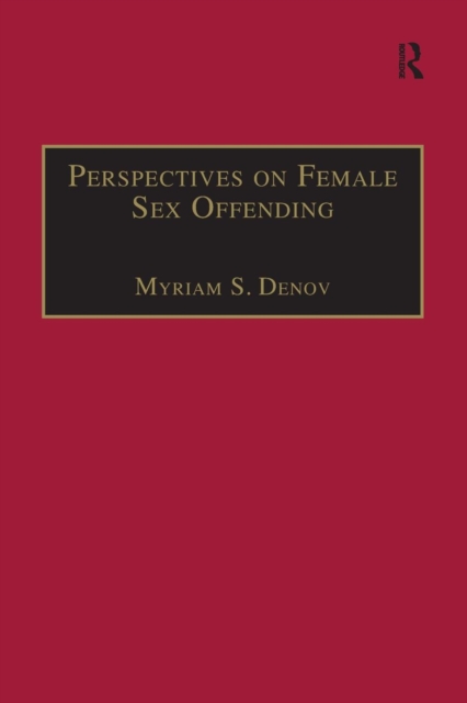 Perspectives on Female Sex Offending : A Culture of Denial, Paperback / softback Book
