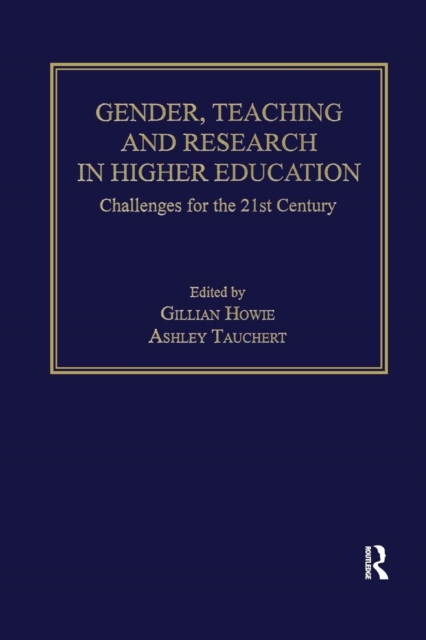 Gender, Teaching and Research in Higher Education : Challenges for the 21st Century, Paperback / softback Book