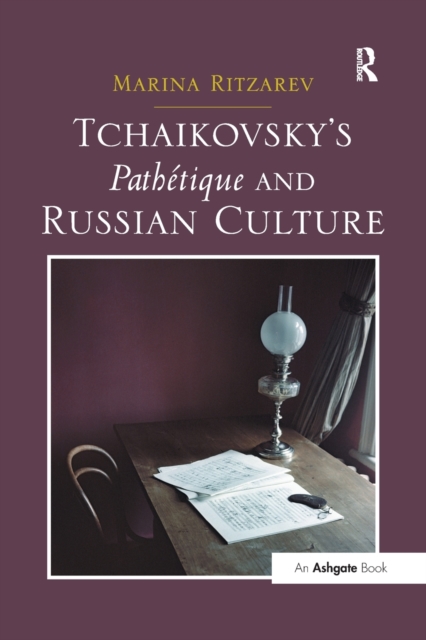 Tchaikovsky's Pathetique and Russian Culture, Paperback / softback Book