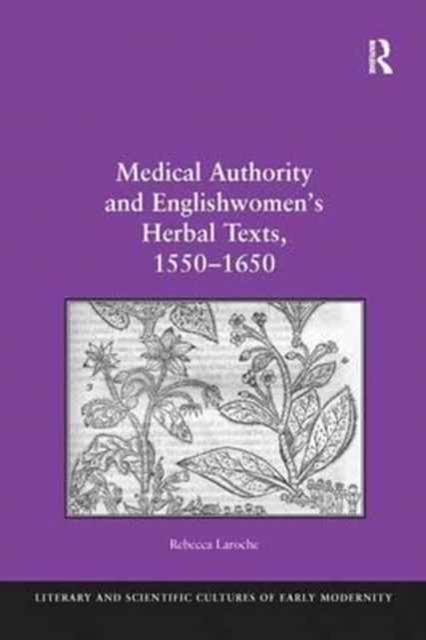 Medical Authority and Englishwomen's Herbal Texts, 1550-1650, Paperback / softback Book