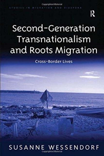 Second-Generation Transnationalism and Roots Migration : Cross-Border Lives, Paperback / softback Book