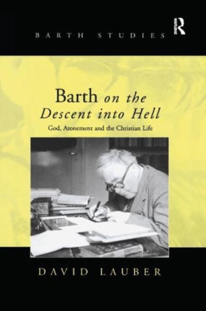 Barth on the Descent into Hell : God, Atonement and the Christian Life, Paperback / softback Book