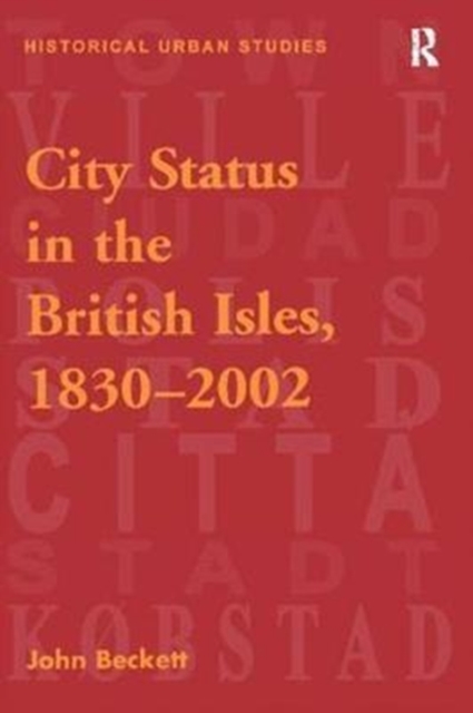 City Status in the British Isles, 1830–2002, Paperback / softback Book