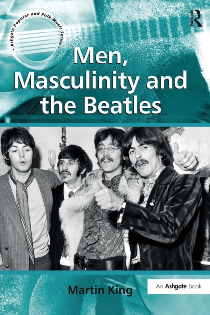 Men, Masculinity and the Beatles, Paperback / softback Book