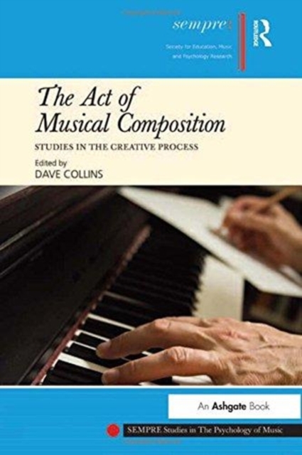 The Act of Musical Composition : Studies in the Creative Process, Paperback / softback Book
