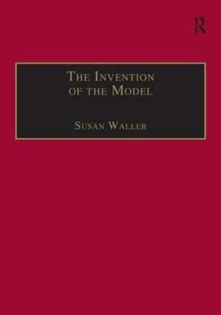 The Invention of the Model : Artists and Models in Paris, 1830-1870, Paperback / softback Book