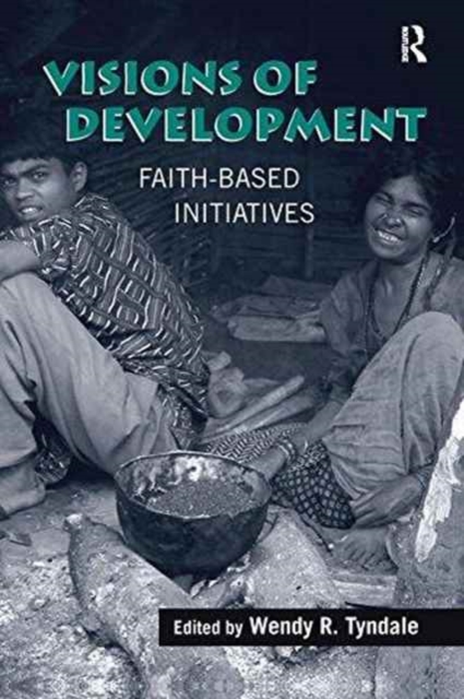Visions of Development : Faith-based Initiatives, Paperback / softback Book