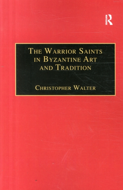 The Warrior Saints in Byzantine Art and Tradition, Paperback / softback Book