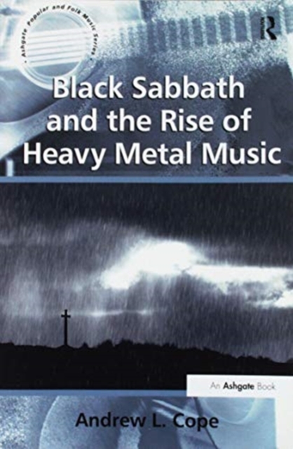 Black Sabbath and the Rise of Heavy Metal Music, Paperback / softback Book
