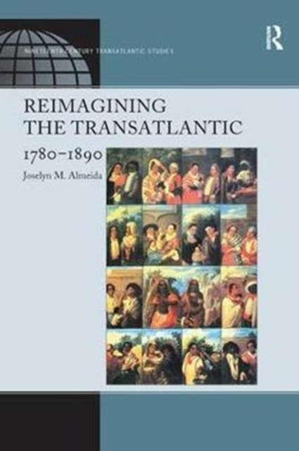 Reimagining the Transatlantic, 1780-1890, Paperback / softback Book