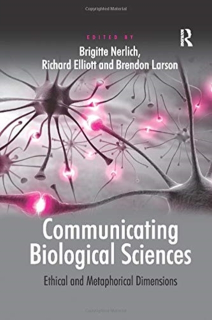 Communicating Biological Sciences : Ethical and Metaphorical Dimensions, Paperback / softback Book