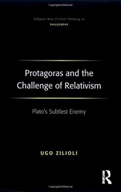 Protagoras and the Challenge of Relativism : Plato's Subtlest Enemy, Paperback / softback Book