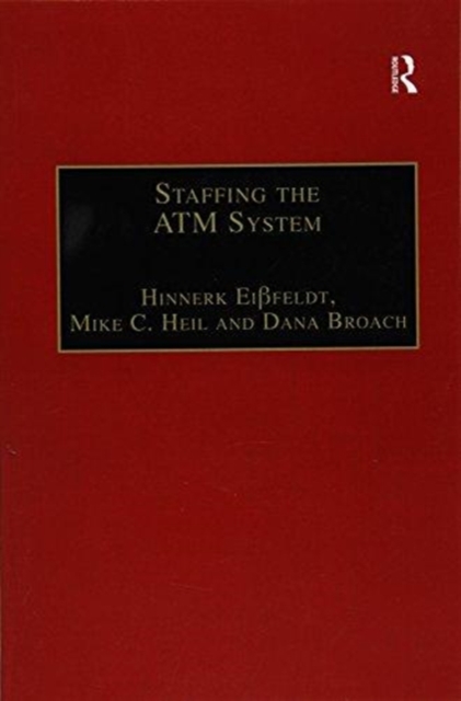 Staffing the ATM System : The Selection of Air Traffic Controllers, Paperback / softback Book