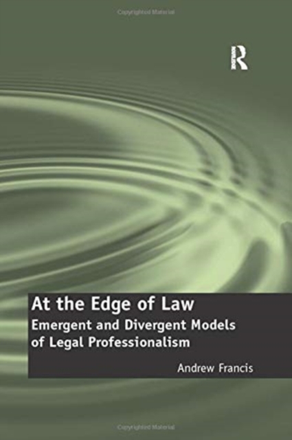 At the Edge of Law : Emergent and Divergent Models of Legal Professionalism, Paperback / softback Book