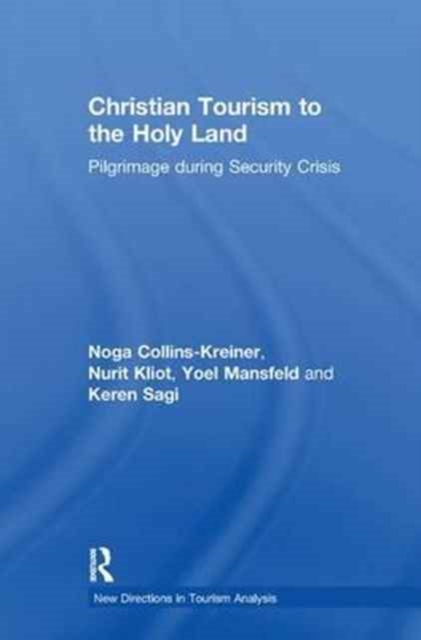 Christian Tourism to the Holy Land : Pilgrimage during Security Crisis, Paperback / softback Book