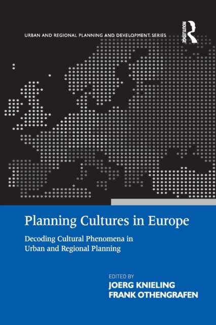 Planning Cultures in Europe : Decoding Cultural Phenomena in Urban and Regional Planning, Paperback / softback Book