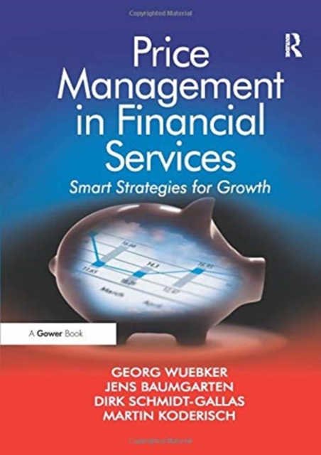 Price Management in Financial Services : Smart Strategies for Growth, Paperback / softback Book