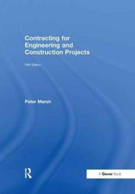 Contracting for Engineering and Construction Projects, Paperback / softback Book