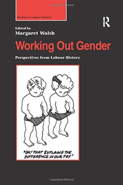 Working Out Gender : Perspectives from Labour History, Paperback / softback Book