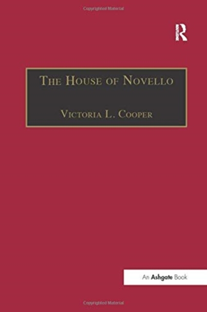 The House of Novello : Practice and Policy of a Victorian Music Publisher, 1829–1866, Paperback / softback Book
