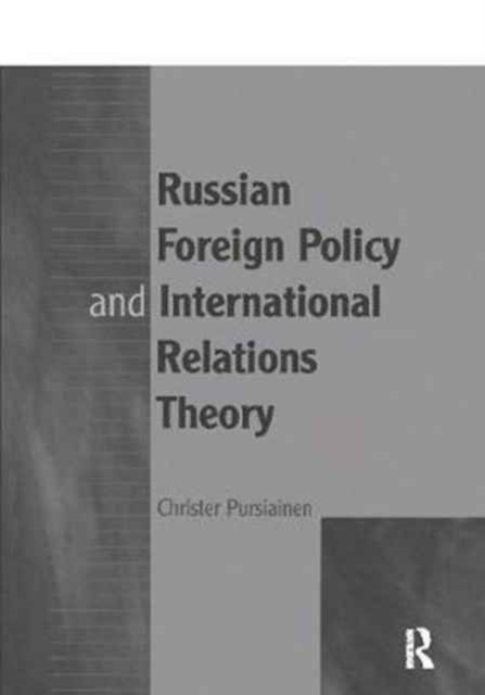 Russian Foreign Policy and International Relations Theory, Paperback / softback Book