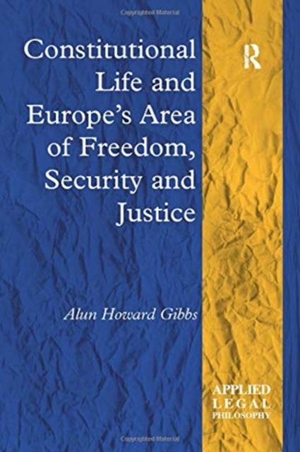 Constitutional Life and Europe's Area of Freedom, Security and Justice, Paperback / softback Book