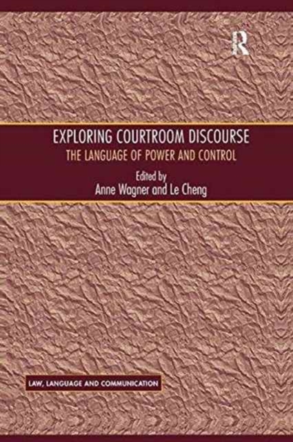 Exploring Courtroom Discourse : The Language of Power and Control, Paperback / softback Book