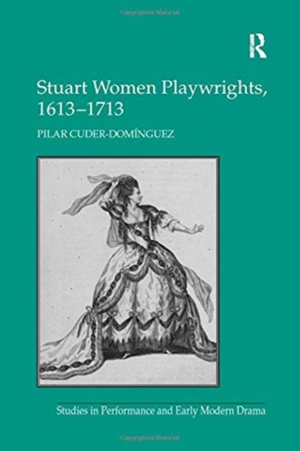Stuart Women Playwrights, 1613–1713, Paperback / softback Book