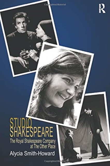 Studio Shakespeare : The Royal Shakespeare Company at The Other Place, Paperback / softback Book
