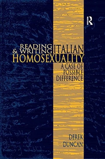 Reading and Writing Italian Homosexuality : A Case of Possible Difference, Paperback / softback Book