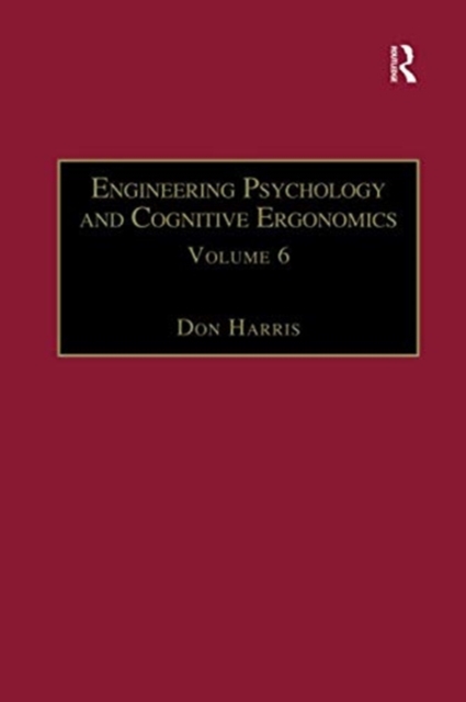 Engineering Psychology and Cognitive Ergonomics : Volume 6: Industrial Ergonomics, HCI, and Applied Cognitive Psychology, Paperback / softback Book