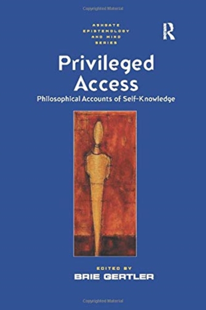 Privileged Access : Philosophical Accounts of Self-Knowledge, Paperback / softback Book