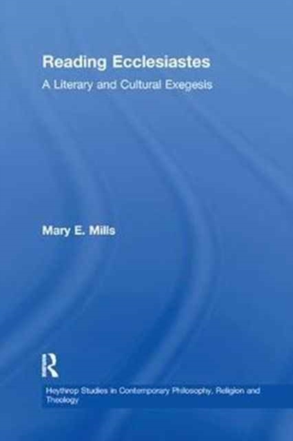 Reading Ecclesiastes : A Literary and Cultural Exegesis, Paperback / softback Book