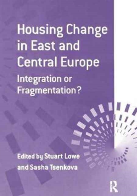 Housing Change in East and Central Europe : Integration or Fragmentation?, Paperback / softback Book