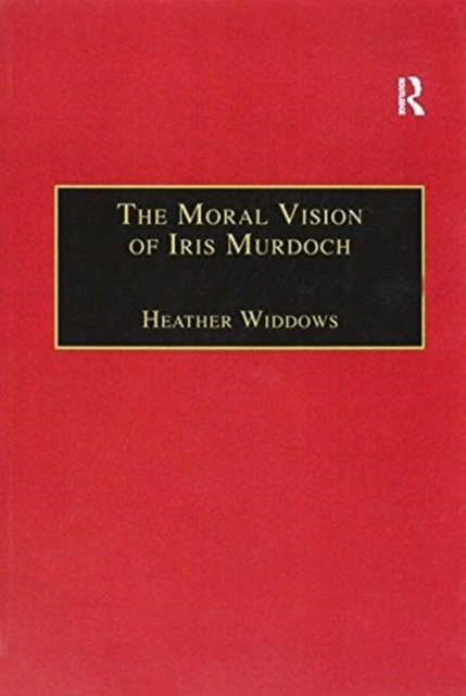 The Moral Vision of Iris Murdoch, Paperback / softback Book