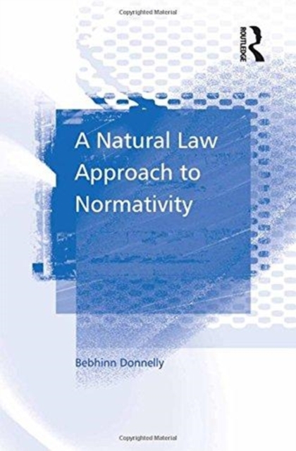A Natural Law Approach to Normativity, Paperback / softback Book