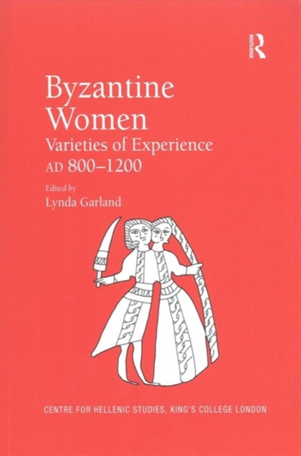Byzantine Women : Varieties of Experience 800-1200, Paperback / softback Book