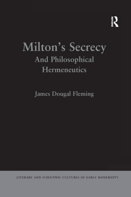 Milton's Secrecy : And Philosophical Hermeneutics, Paperback / softback Book