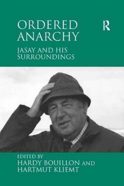 Ordered Anarchy : Jasay and his Surroundings, Paperback / softback Book