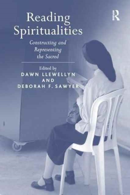 Reading Spiritualities : Constructing and Representing the Sacred, Paperback / softback Book