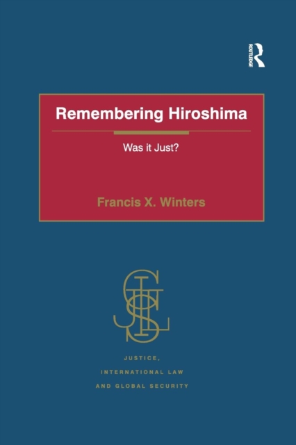 Remembering Hiroshima : Was it Just?, Paperback / softback Book