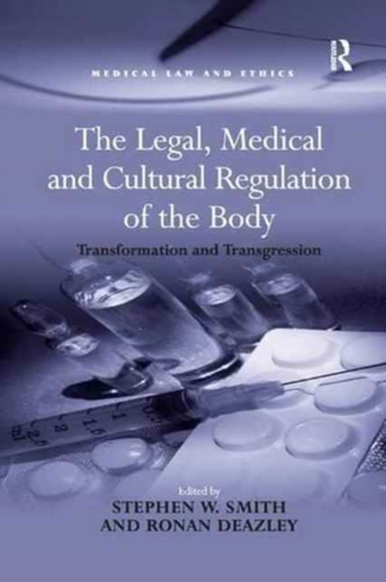 The Legal, Medical and Cultural Regulation of the Body : Transformation and Transgression, Paperback / softback Book
