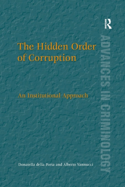 The Hidden Order of Corruption : An Institutional Approach, Paperback / softback Book