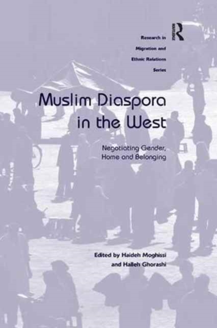 Muslim Diaspora in the West : Negotiating Gender, Home and Belonging, Paperback / softback Book