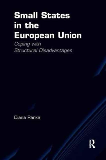 Small States in the European Union : Coping with Structural Disadvantages, Paperback / softback Book