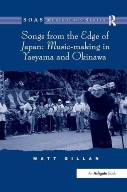 Songs from the Edge of Japan: Music-making in Yaeyama and Okinawa, Paperback / softback Book