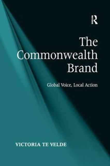 The Commonwealth Brand : Global Voice, Local Action, Paperback / softback Book