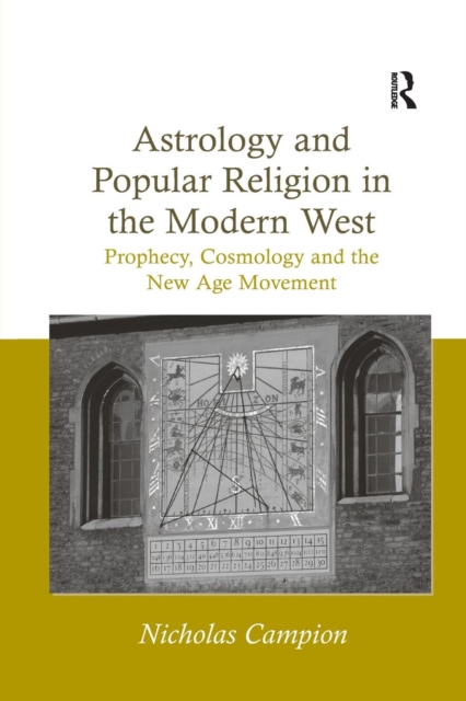 Astrology and Popular Religion in the Modern West : Prophecy, Cosmology and the New Age Movement, Paperback / softback Book