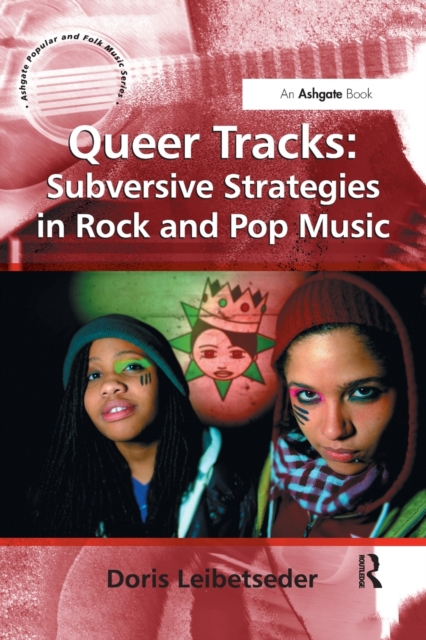 Queer Tracks: Subversive Strategies in Rock and Pop Music, Paperback / softback Book